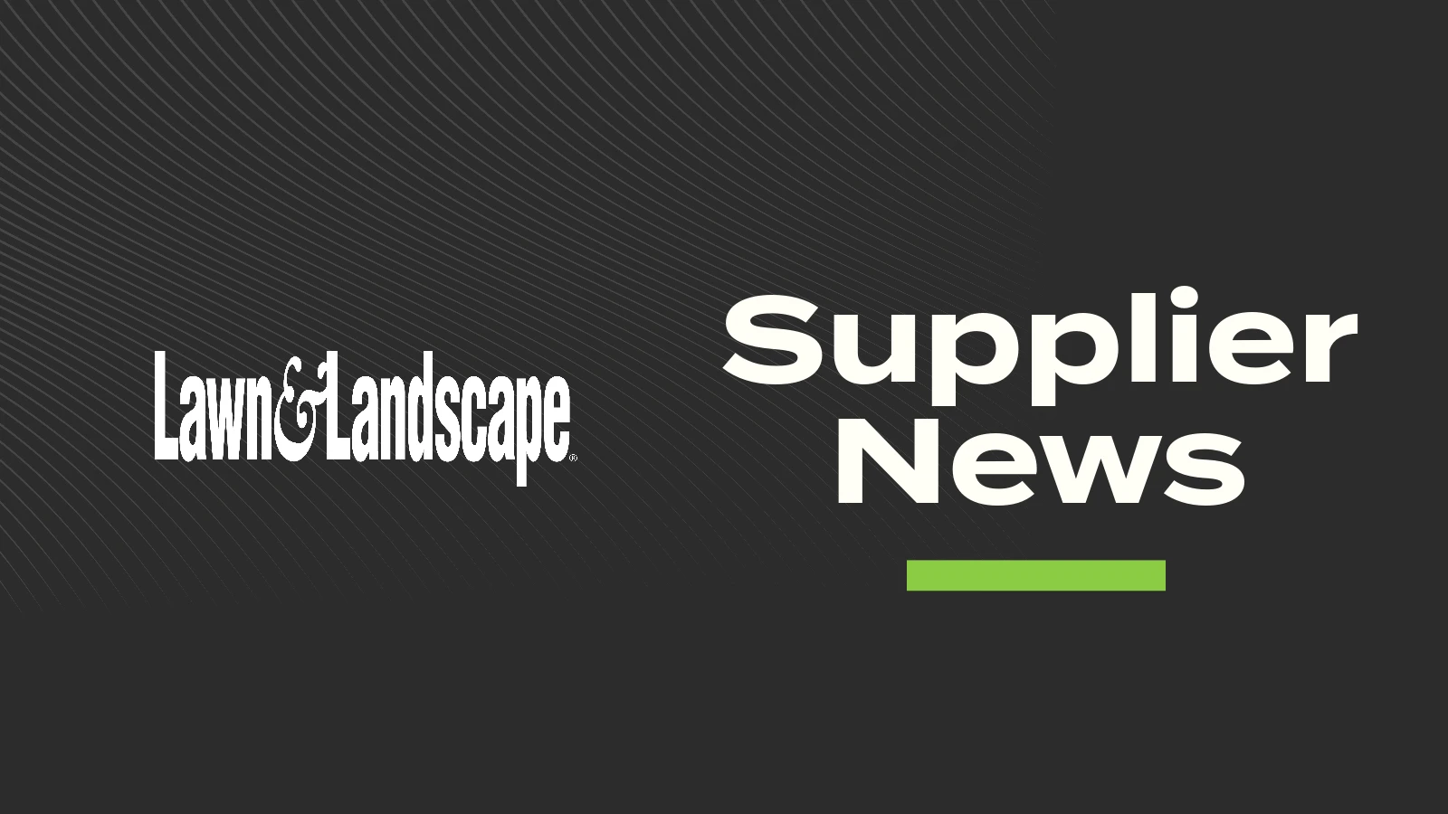 Lawn & Landscape's Supplier News graphic